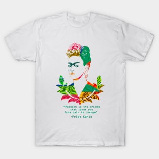 Frida Passion Quote T-Shirt